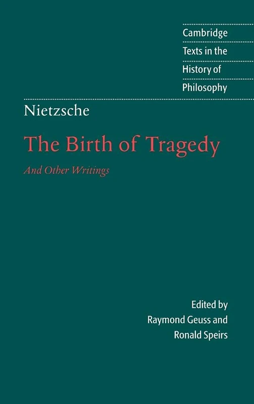 Nietzsche: The Birth of Tragedy and Other Writings (Cambridge Texts in the History of Philosophy)