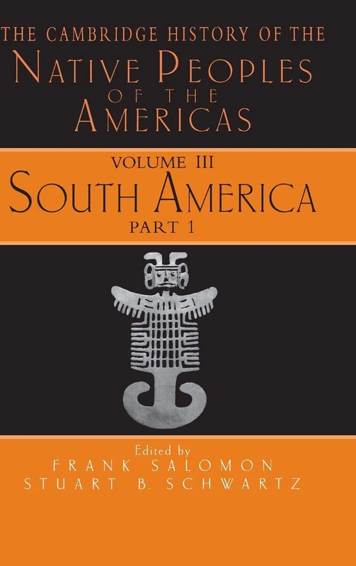 The Cambridge History of the Native Peoples of the Americas: Part 1