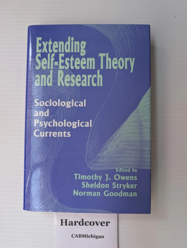 Extending Self-Esteem Theory and Research: Sociological and Psychological Currents