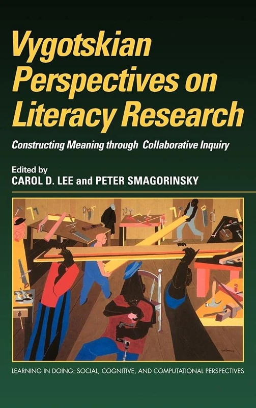Vygotskian Perspectives on Literacy Research: Constructing Meaning Through Collaborative Inquiry (Learning in Doing: Social, Cognitive & Computational Perspectives)