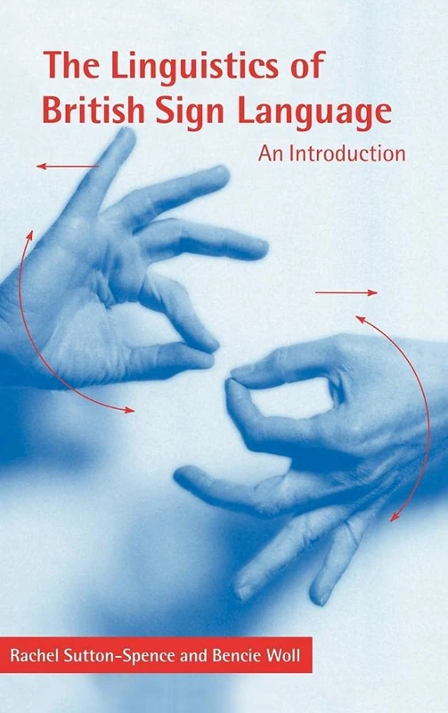 The Linguistics of British Sign Language: An Introduction