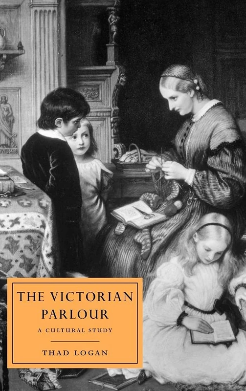 The Victorian Parlour: A Cultural Study: 30 (Cambridge Studies in Nineteenth-Century Literature and Culture, Series Number 30) - Image 1