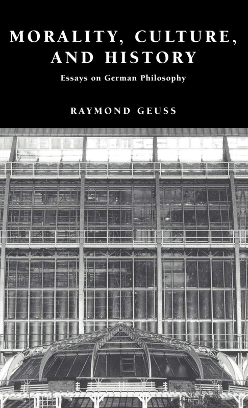 Morality, Culture, and History: Essays on German Philosophy