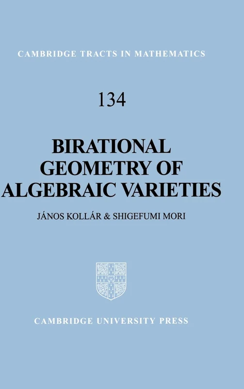 Birational Geometry of Algebraic Varieties: 134 (Cambridge Tracts in Mathematics, Series Number 134)