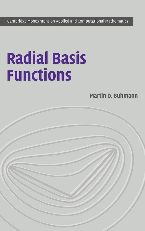 Radial Basis Functions: Theory and Implementations: 12 (Cambridge Monographs on Applied and Computational Mathematics, Series Number 12)