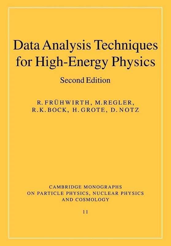 Data Analys Tech High Ener Phys 2ed: 11 (Cambridge Monographs on Particle Physics, Nuclear Physics and Cosmology, Series Number 11)