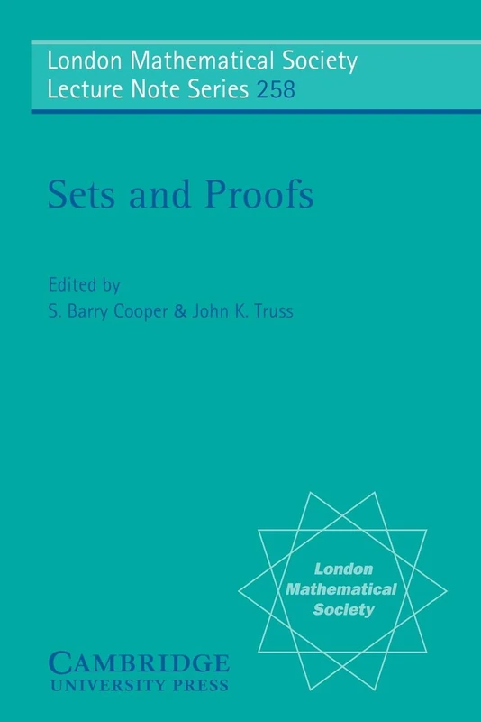 Sets and Proofs: Invited Papers from Logic Colloquium '97, European Meeting of the Association for Symbolic Logic, Leeds, July 1997: 258 (London ... Lecture Note Series, Series Number 258)
