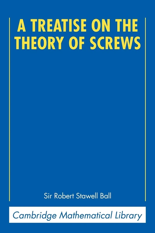 A Treatise on the Theory of Screws (Cambridge Mathematical Library) - Image 1