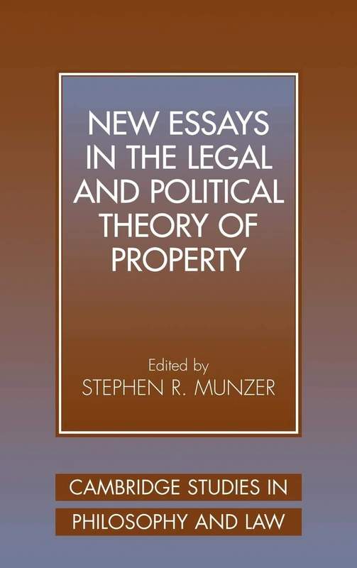 New Essays in the Legal and Political Theory of Property (Cambridge Studies in Philosophy and Law)