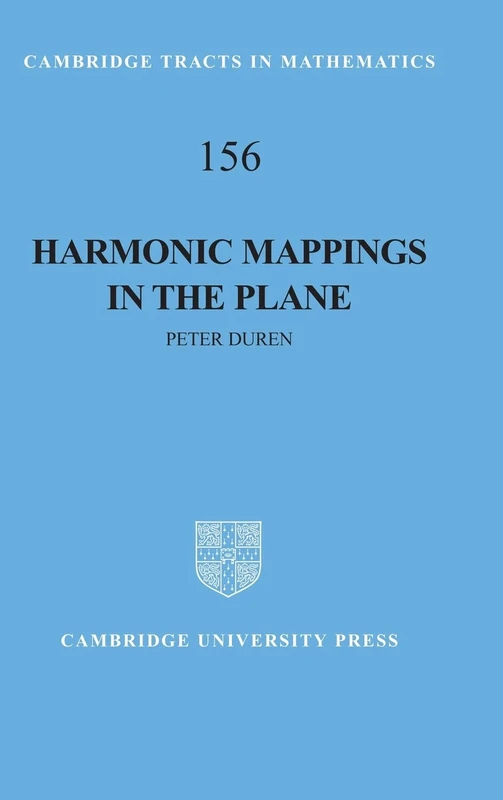 Harmonic Mappings in the Plane: 156 (Cambridge Tracts in Mathematics, Series Number 156)
