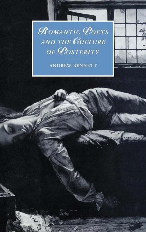 Romantic Poets and the Culture of Posterity: 35 (Cambridge Studies in Romanticism, Series Number 35) - Image 1