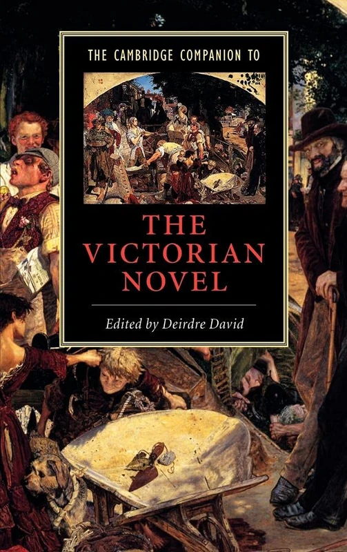 The Cambridge Companion to the Victorian Novel (Cambridge Companions to Literature)