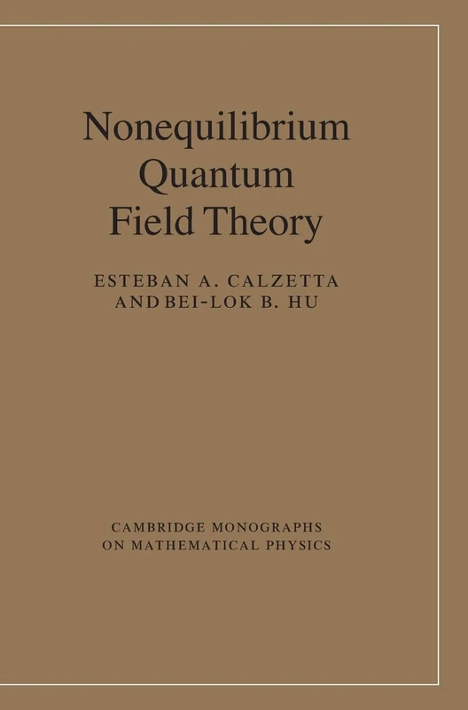 Nonequilibrium Quantum Field Theory (Cambridge Monographs on Mathematical Physics)