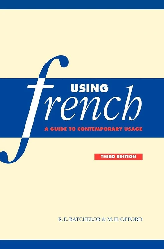 Using French: A Guide to Contemporary Usage
