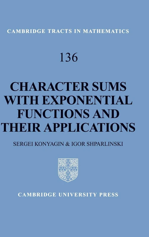Character Sums with Exponential Functions and their Applications: 136 (Cambridge Tracts in Mathematics, Series Number 136)