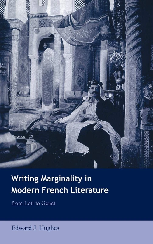 Writing Marginality in Modern French Literature: From Loti to Genet: 67 (Cambridge Studies in French, Series Number 67) - Image 1