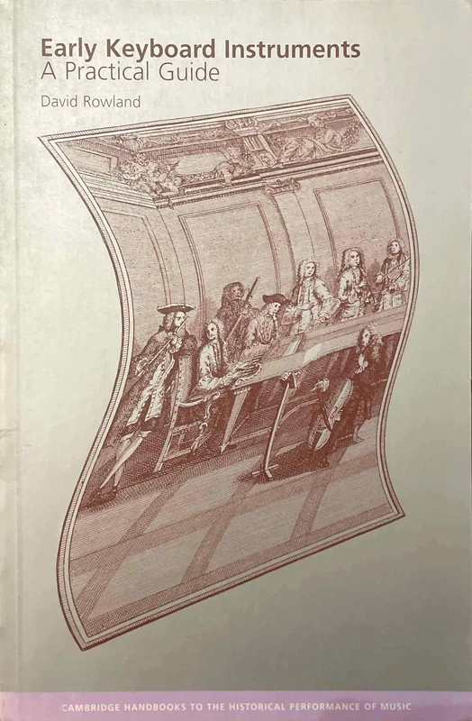 Early Keyboard Instruments: A Practical Guide (Cambridge Handbooks to the Historical Performance of Music)