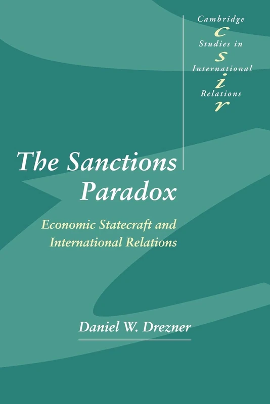 The Sanctions Paradox: Economic Statecraft and International Relations: 65 (Cambridge Studies in International Relations, Series Number 65)