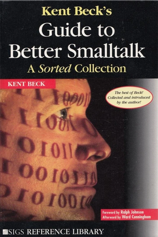 Kent Beck's Guide to Better Smalltalk: A Sorted Collection: 14 (SIGS Reference Library, Series Number 14)