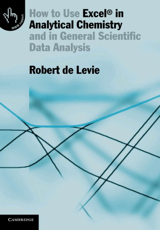 How to Use Excel® in Analytical Chemistry: And in General Scientific Data Analysis