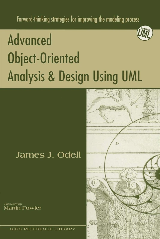Advanced Object-Oriented Analysis & Design Using UML: 12 (SIGS Reference Library, Series Number 12)