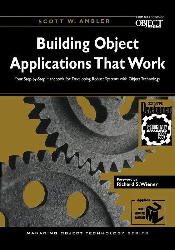 Building Object Applications that Work: Your Step-by-Step Handbook for Developing Robust Systems with Object Technology (SIGS: Managing Object Technology)