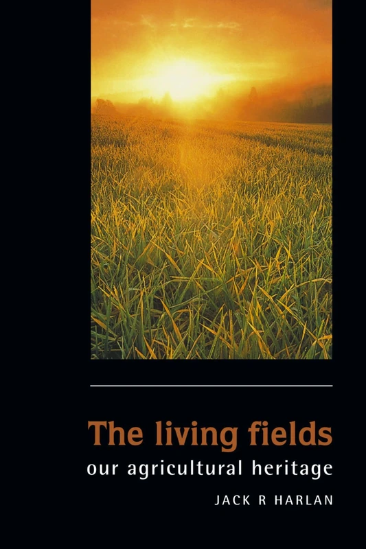 The Living Fields: Our Agricultural Heritage