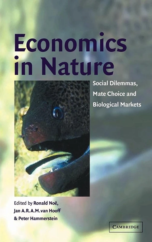 Economics in Nature: Social Dilemmas, Mate Choice and Biological Markets