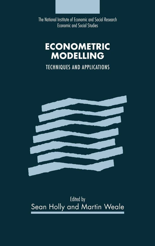 Econometric Modelling: Techniques and Applications: 41 (National Institute of Economic and Social Research Economic and Social Studies, Series Number 41)