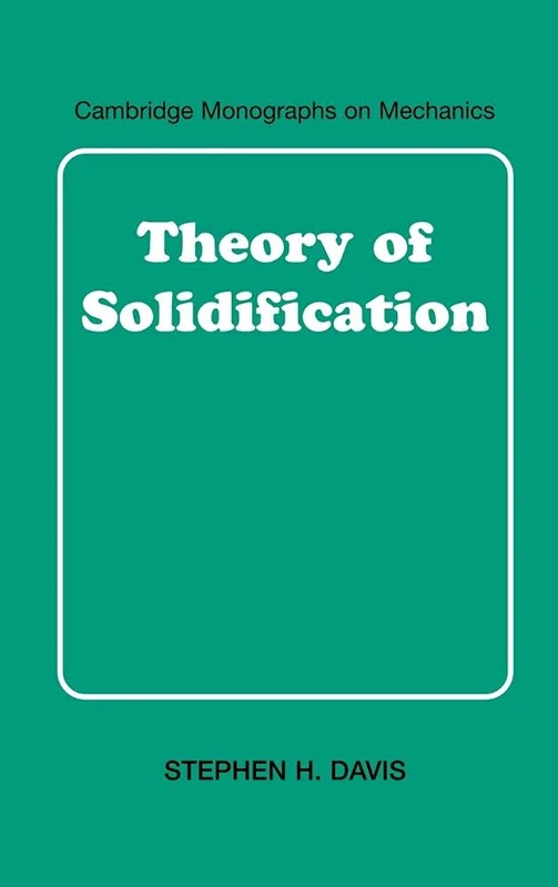 Theory of Solidification - Cambridge Monographs on Mechanics - Image 1
