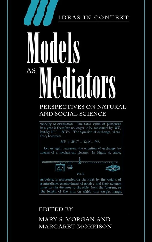 Models as Mediators: Perspectives on Natural and Social Science: 52 (Ideas in Context, Series Number 52)