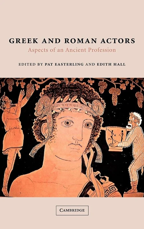 Greek and Roman Actors: Aspects of an Ancient Profession