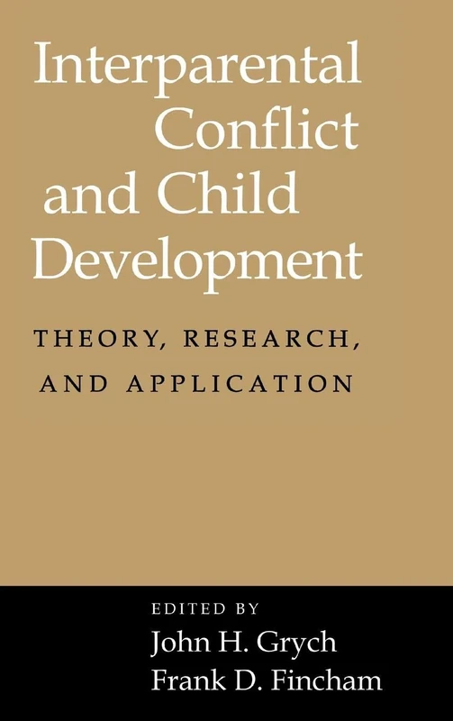 Interparental Conflict and Child Development: Theory, Research and Applications