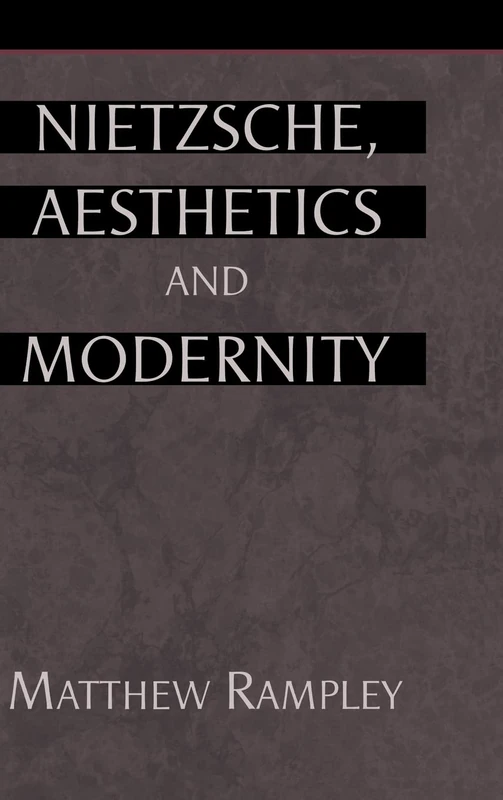 Nietzsche, Aesthetics and Modernity