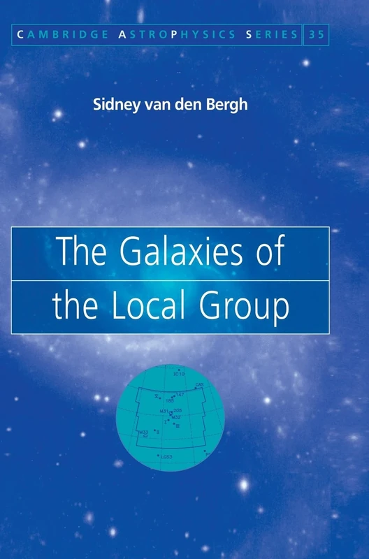 The Galaxies of the Local Group: 35 (Cambridge Astrophysics, Series Number 35)