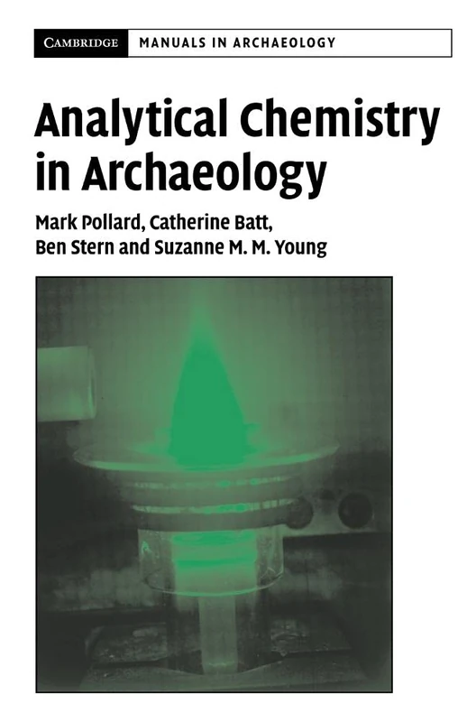 Analytical Chemistry in Archaeology (Cambridge Manuals in Archaeology)