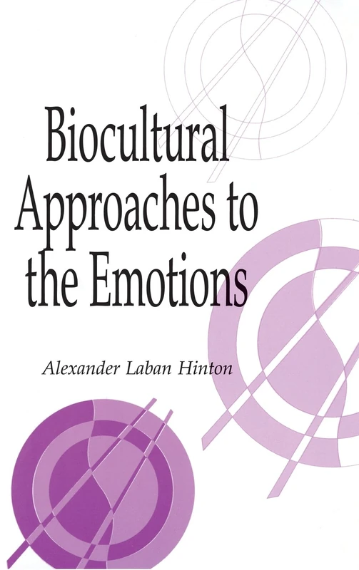 Biocultural Approaches to the Emotions: 10 (Publications of the Society for Psychological Anthropology, Series Number 10) - Image 1