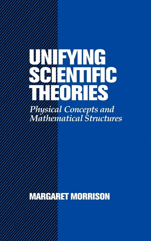 Unifying Scientific Theories: Physical Concepts and Mathematical Structures - Image 1