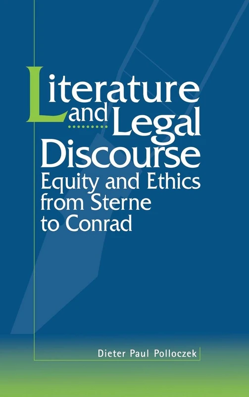 Literature and Legal Discourse: Equity and Ethics from Sterne to Conrad