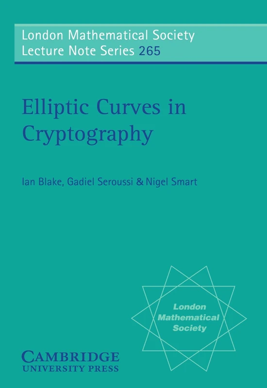 Elliptic Curves in Cryptography: 265 (London Mathematical Society Lecture Note Series, Series Number 265)