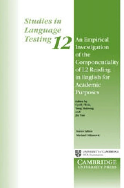 An Empirical Investigation of the Componentiality of L2 Reading in English for Academic Purposes: 12 (Studies in Language Testing, Series Number 12)