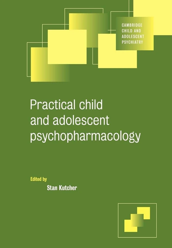 Pract Child Adolescent Psychopharm (Cambridge Child and Adolescent Psychiatry)