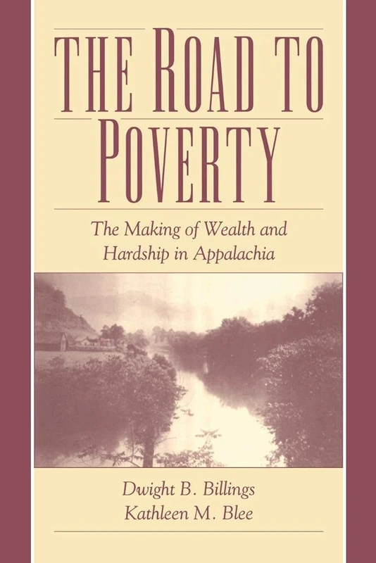 The Road to Poverty: The Making of Wealth and Hardship in Appalachia - Image 1