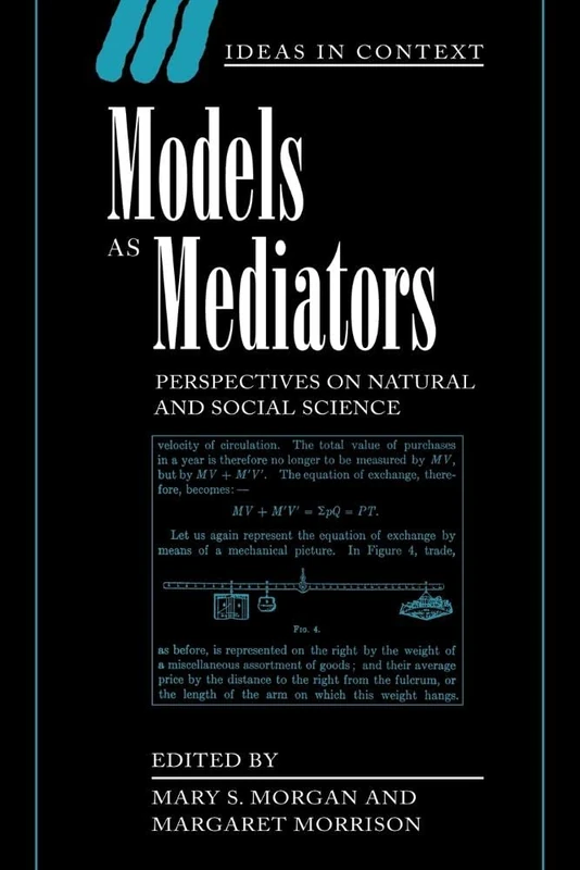 Models as Mediators: Perspectives on Natural and Social Science: 52 (Ideas in Context, Series Number 52)