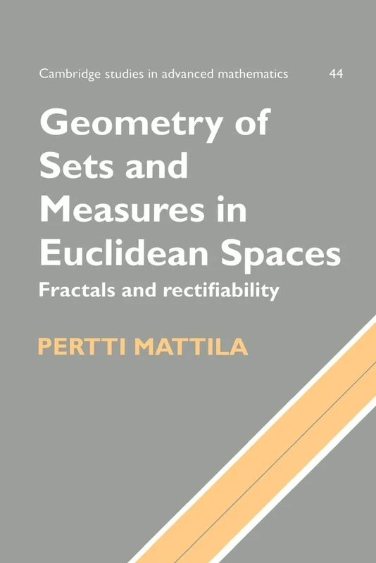 Geometry of Sets & Measures Spaces: Fractals and Rectifiability: 44 (Cambridge Studies in Advanced Mathematics, Series Number 44)