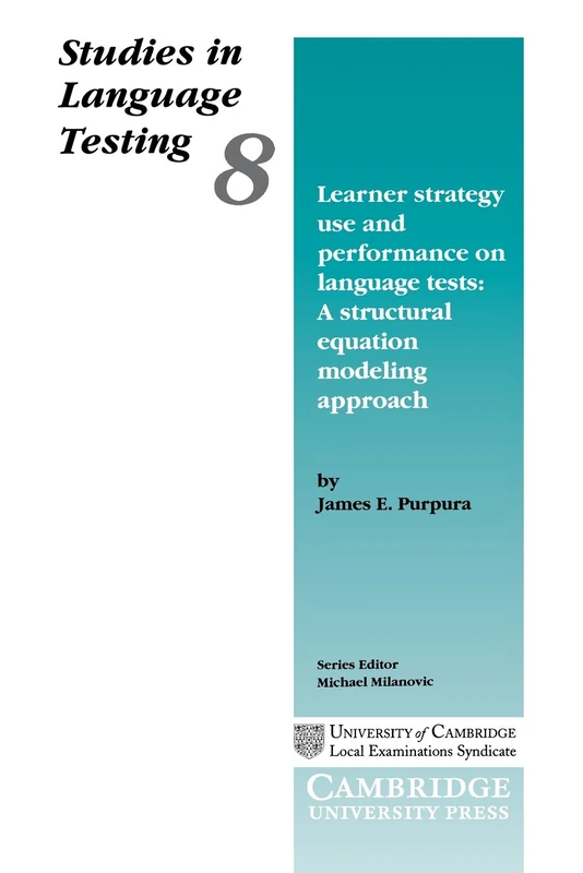 Learner Strategy Use and Performance on Language Tests: A Structural Equation Modeling Approach: 8 (Studies in Language Testing, Series Number 8) - Image 1