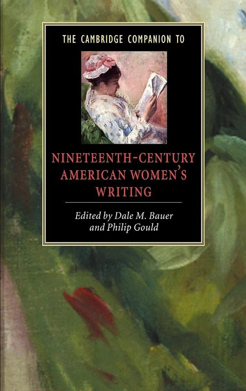 The Cambridge Companion to Nineteenth-Century American Women's Writing (Cambridge Companions to Literature)