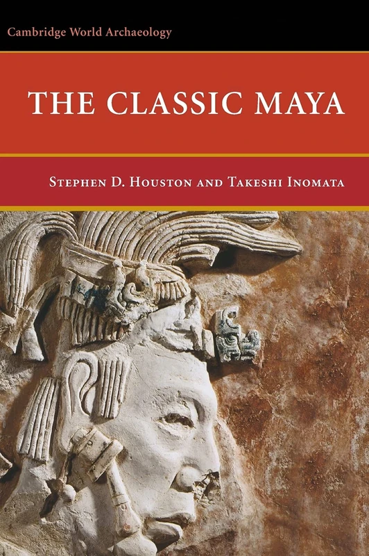 The Classic Maya (Cambridge World Archaeology)
