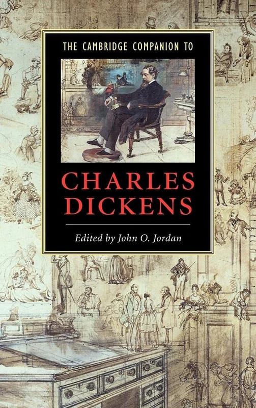 The Cambridge Companion to Charles Dickens (Cambridge Companions to Literature)