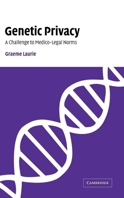 Genetic Privacy: A Challenge to Medico-Legal Norms